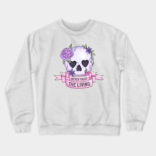 Never Trust The Living Pastel Goth Skull Crewneck Sweatshirt